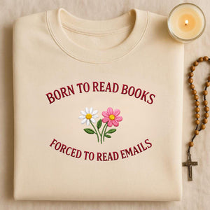 Born To Read Books Forced To Emails Embroidery File (Digital Download)