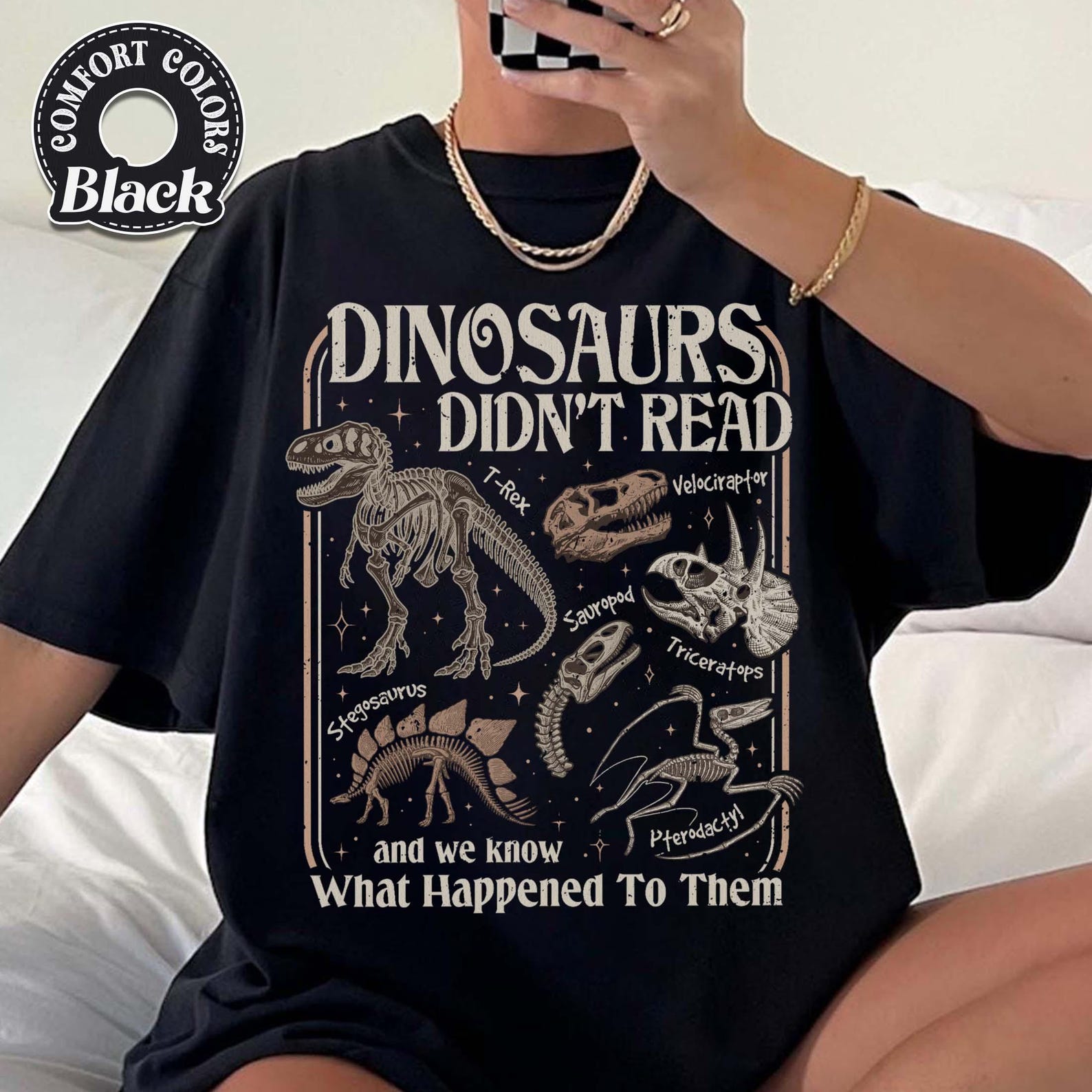 Dinosaurs Didn't Read Graphic T-Shirt, Funny Teacher Tee