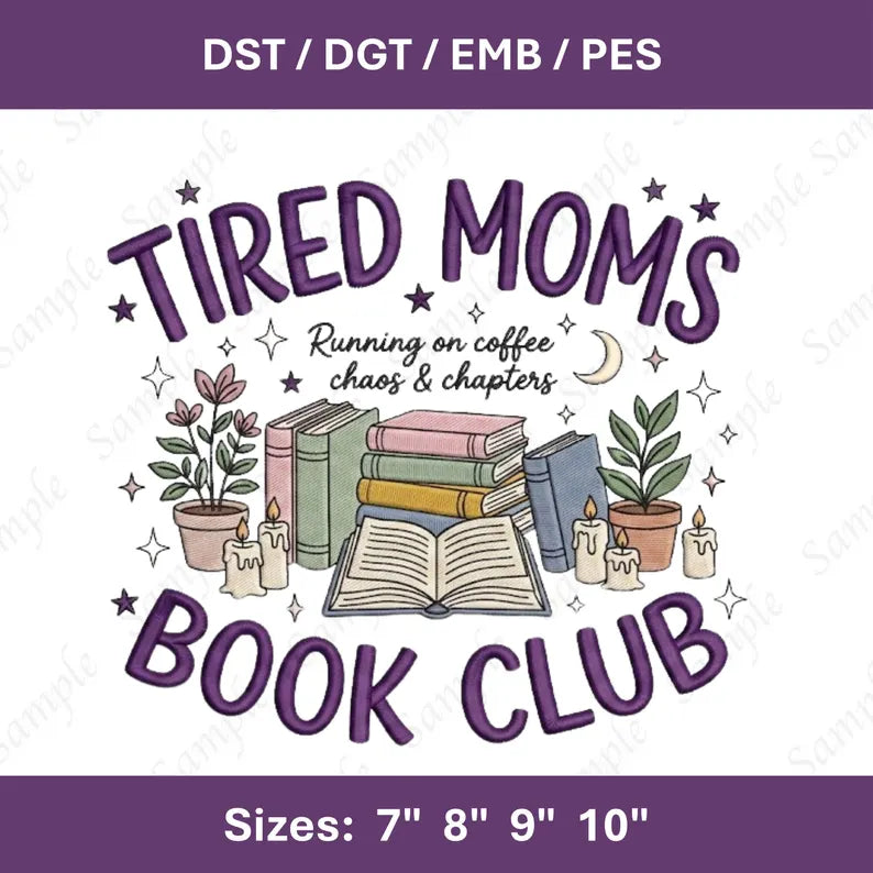 Tired Moms Book Club Embroidery File Funny Book Lover Mom Machine Stitch Design