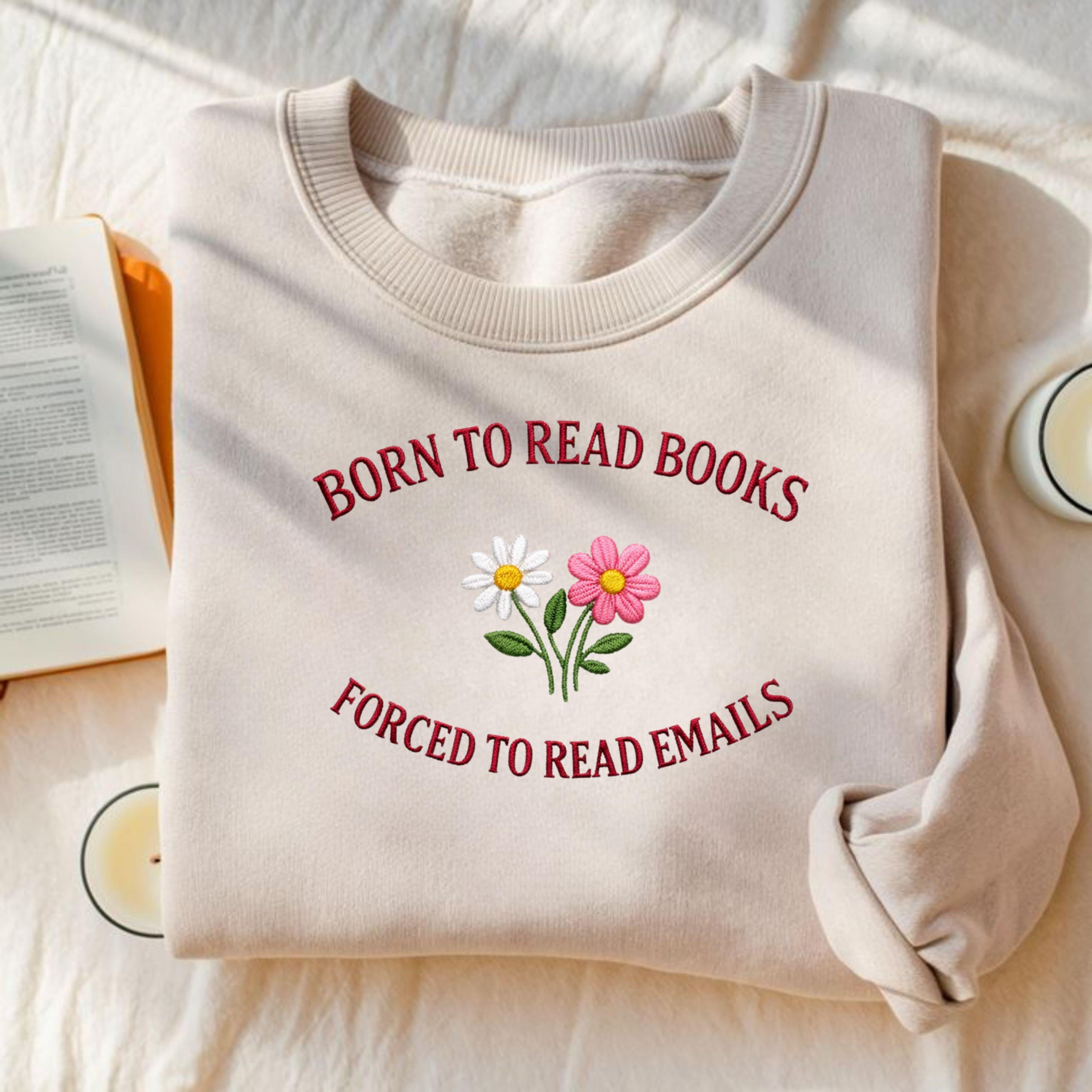 Born To Read Books Forced To Emails Embroidery File (Digital Download)